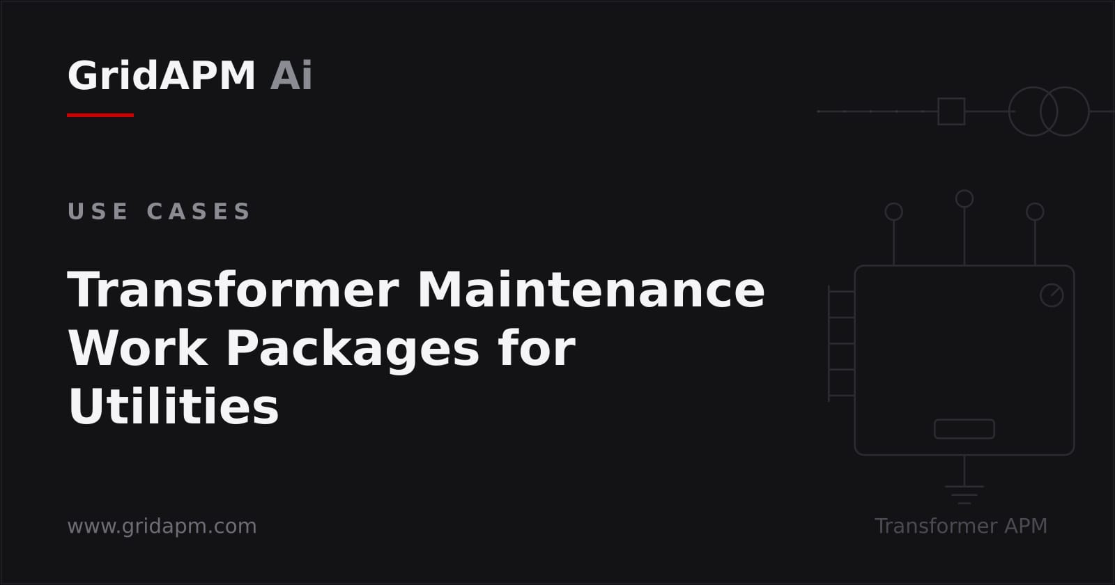 Dossiers de travaux de maintenance des transformateurs GridAPM